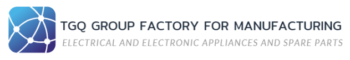 TGQ GROUP FACTORY FOR MANUFACTURING ELECTRICAL AND ELECTRONIC APPLIANCES AND SPARE PARTS